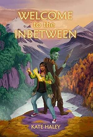 Welcome to the Inbetween by Kate Haley