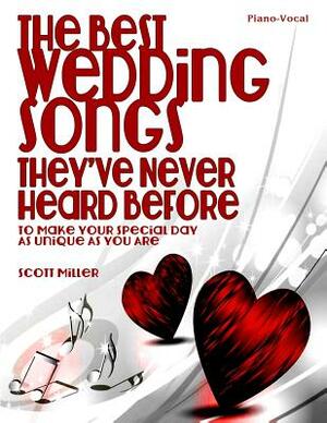 The Best Wedding Songs They've Never Heard Before by Scott Miller