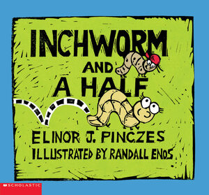 Inchworm And A Half by Elinor J. Pinczes