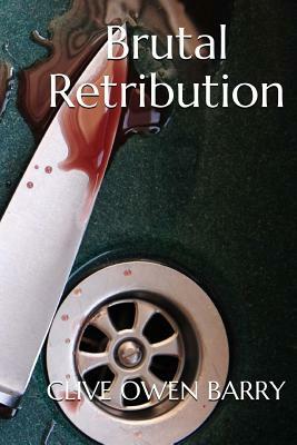 Brutal Retribution by Clive Owen Barry