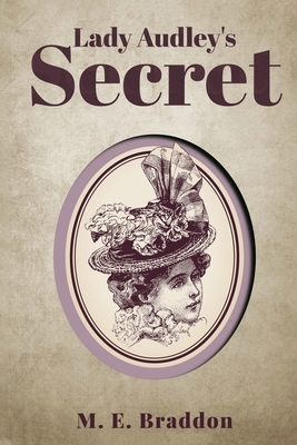 Lady Audley's Secret by Mary Elizabeth Braddon