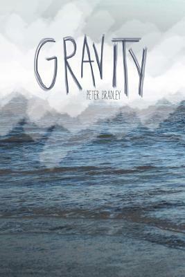 gravity by Peter Bradley