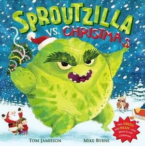 Sproutzilla vs. Christmas by Mike Byrne, Tom Jamieson