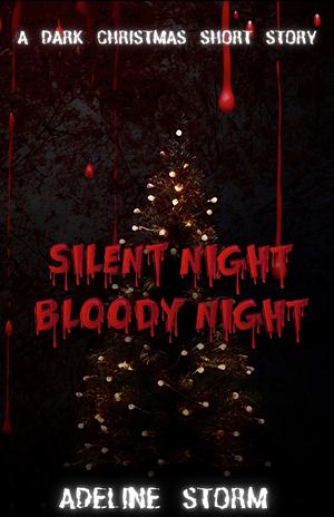 Silent Night Bloody Night  by Adeline Storm