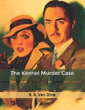 The Kennel Murder Case by S.S. Van Dine