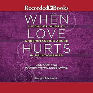 When Love Hurts by Karen McAndless-Davis, Jill Cory