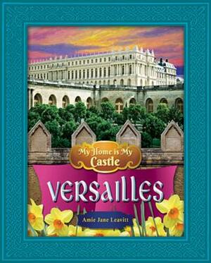 Versailles by Amie Jane Leavitt