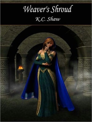 Weaver's Shroud by K.C. Shaw