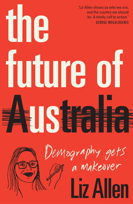 The Future of Us: Demography gets a makeover by Liz Allen