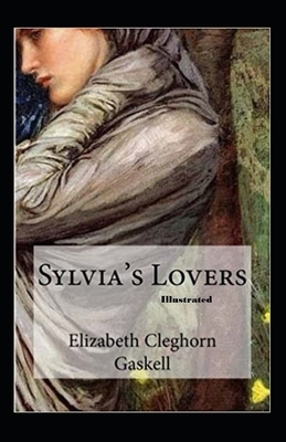 Sylvias Lovers Illustrated by Elizabeth Gaskell