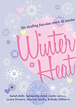 Winter Heat by Samantha Bond, Carla Caruso, Sarah Belle, Belinda Williams, Vanessa Stubbs, Laura Greaves