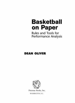 Basketball on Paper: Rules and Tools for Performance Analysis by Dean Oliver