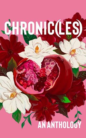 Chronic(les) by Holly Ruskin