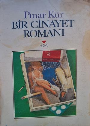 Bir Cinayet Romanı by Pınar Kür