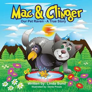 Mac & Clinger - Our Pet Raven - A True Story by Linda L. Sund