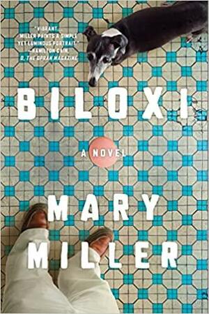 Biloxi: A Novel by Mary Miller