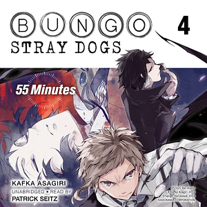 Bungo Stray Dogs, Vol. 4 (light novel): 55 Minutes by Kafka Asagiri, Sango Harukawa