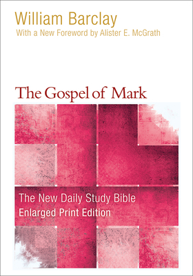 The Gospel of Mark by William Barclay