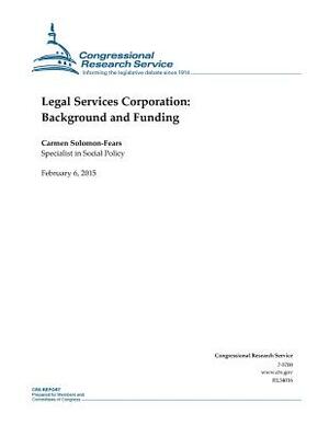 Legal Services Corporation: Background and Funding by Congressional Research Service