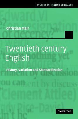 Twentieth-Century English by Christian Mair