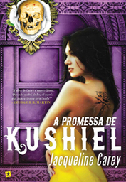 A Promessa de Kushiel by Jacqueline Carey, Teresa Martins de Carvalho