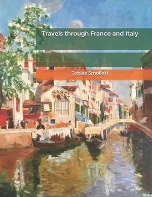 Travels through France and Italy by Thomas Seccombe, Tobias Smollett