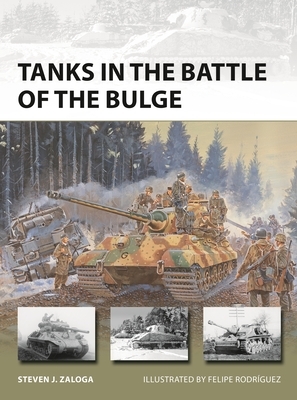 Tanks in the Battle of the Bulge by Steven J. Zaloga