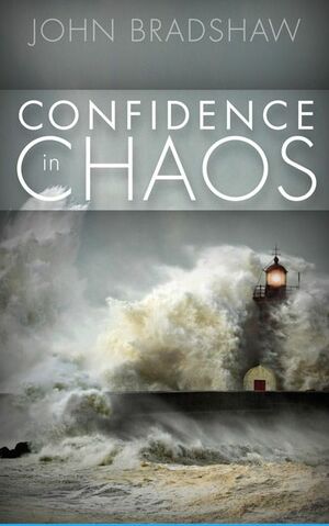 Confidence in Chaos by John Bradshaw