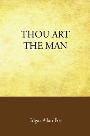 Thou Art the Man by Edgar Allan Poe