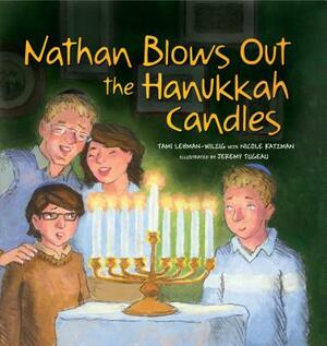 Nathan Blows Out the Hanukkah Candles by Tami Lehman-Wilzig, Nicole Katzman