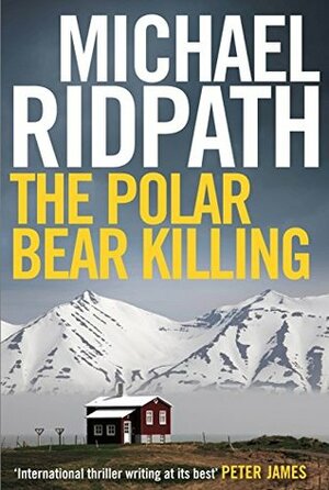 The Polar Bear Killing by Michael Ridpath