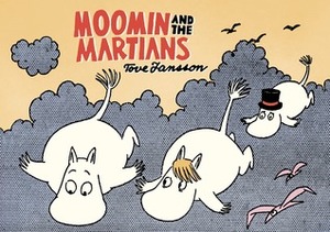 Moomin and the Martians by Tove Jansson