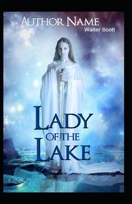 The Lady of the Lake Illustrated by Walter Scott