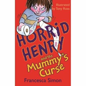 Horrid Henry and the Mummy's Curse by Francesca Simon