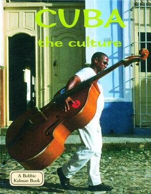 Cuba the Culture by April Fast, Susan Hughes, Sarah Hughes