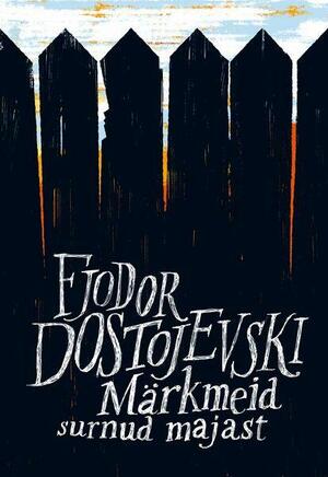 Märkmeid surnud majast by Maris Kaskmann, Kristel Palk, Fyodor Dostoevsky, Fyodor Dostoevsky, Valli Voor