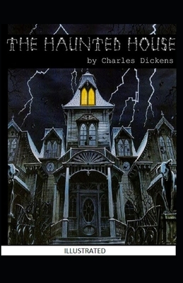 The Haunted House Illustrated by Charles Dickens