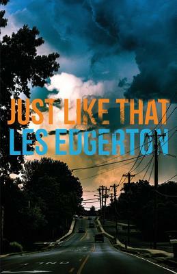 Just Like That by Les Edgerton