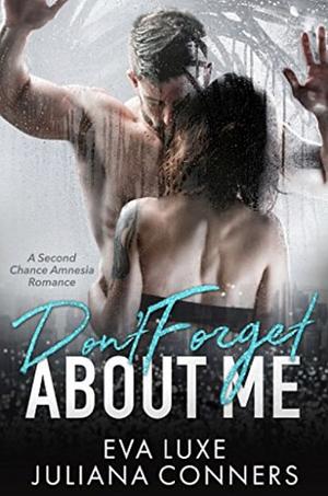 Don't Forget About Me by Eva Luxe, Juliana Conners