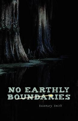 No Earthly Boundaries by Rosemary Smith