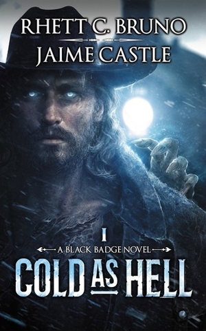 Cold as Hell by Jaime Castle, Rhett C. Bruno