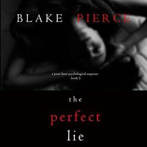The Perfect Lie by Blake Pierce