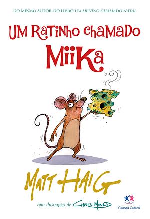 Um Ratinho Chamado Miika by Matt Haig