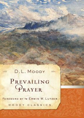 Prevailing Prayer by D. L. Moody