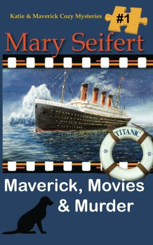 Maverick, Movies &amp; Murder by Mary Seifert