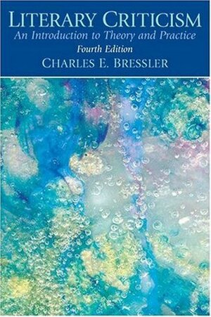 Literary Criticism: An Introduction to Theory and Practice by Charles E. Bressler