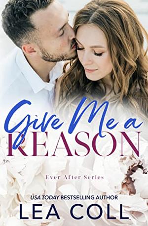 Give Me A Reason by Lea Coll