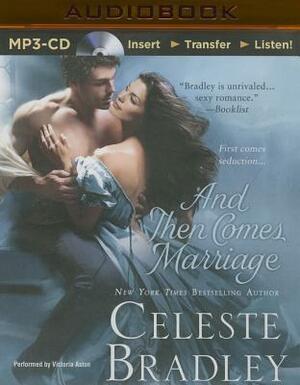 And Then Comes Marriage by Celeste Bradley