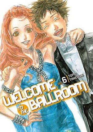 Welcome to the Ballroom, Vol. 6 by Tomo Takeuchi