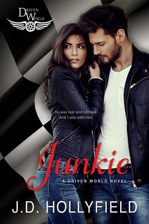 Junkie: A Strangers to Lovers Sports Romance by J.D. Hollyfield, J.D. Hollyfield